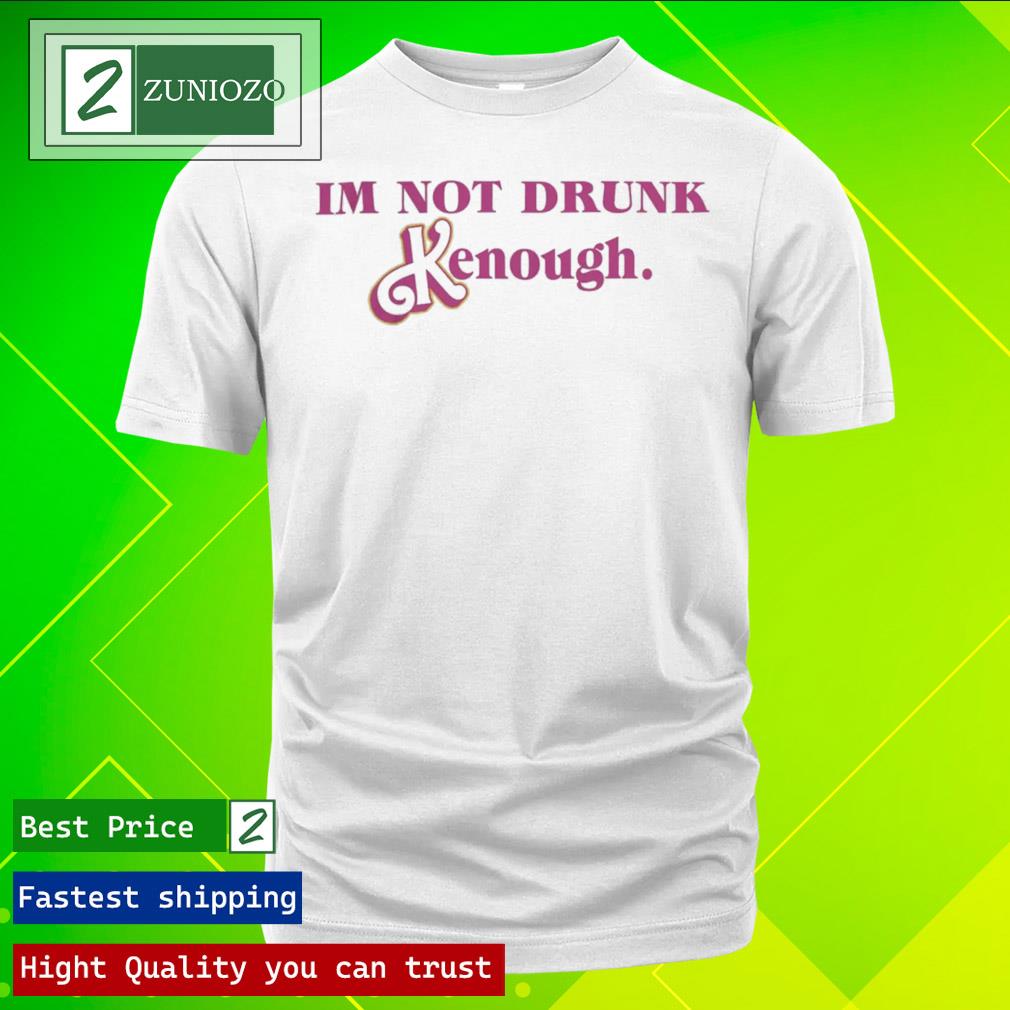 Official i'm Not Drunk Enough Shirt