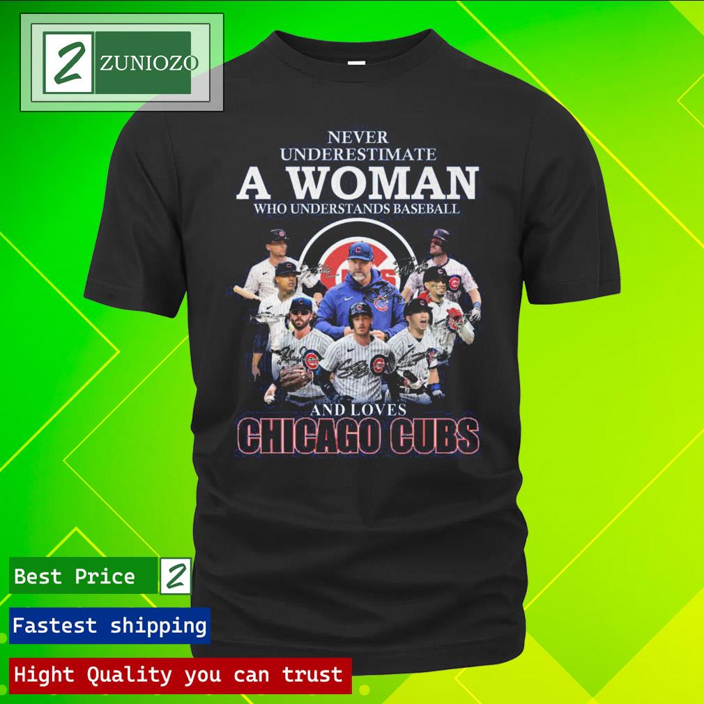 Official never Underestimate A Woman Who Understands Baseball And Loves Chicago Cubs Signatures T Shirt