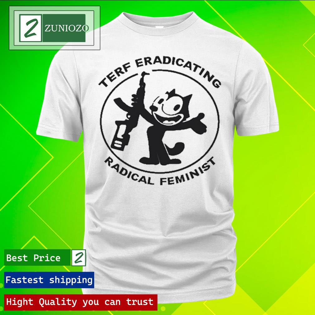 Official terf eradicating radical feminist T-shirt