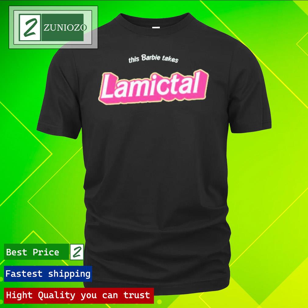 Official this Barbie Take Lamictal T Shirt