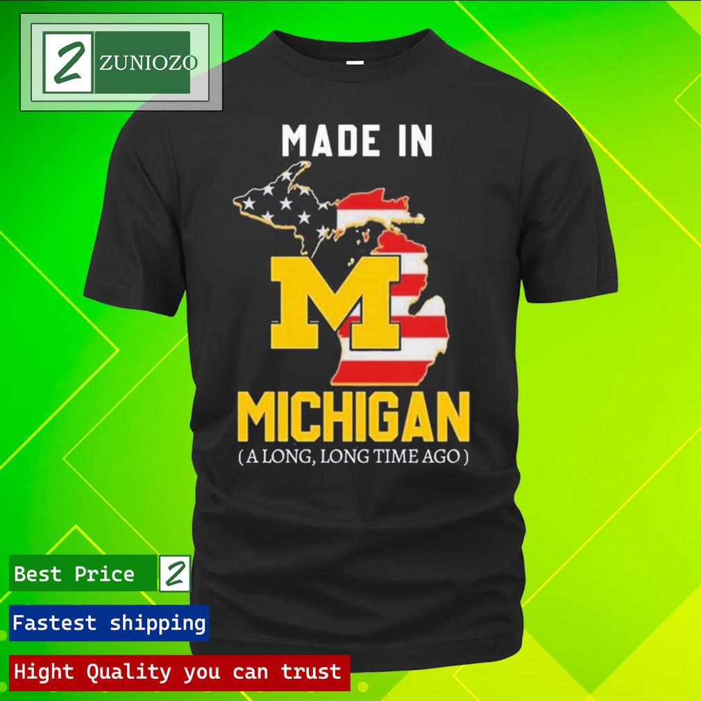 Official 2023 Made In Michigan Along Long Time Ago T-Shirt