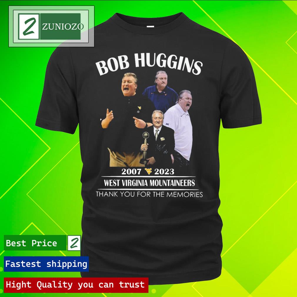 Official bob huggins 2007-2023 west Virginia mountaineers thank you for the memories signatures Shirt