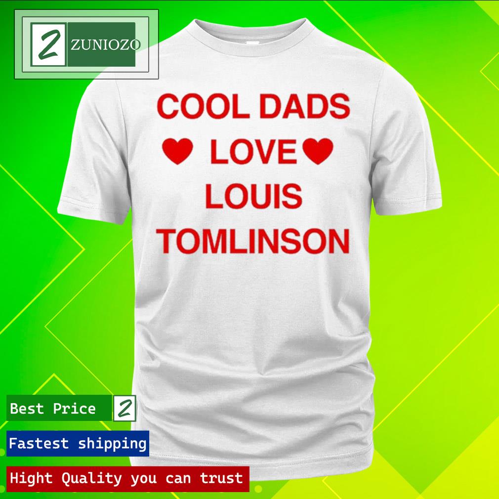Official cool Dads Love Louis Tomlinson T Shirt