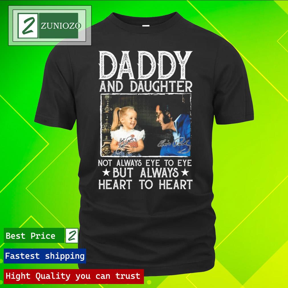 Official daddy and daughter not always eye to eye but always heart to heart signatures Shirt