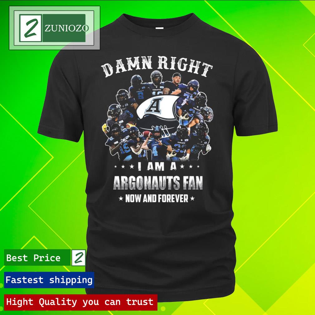 Official damn right I am a argonauts fan now and forever T Shirt