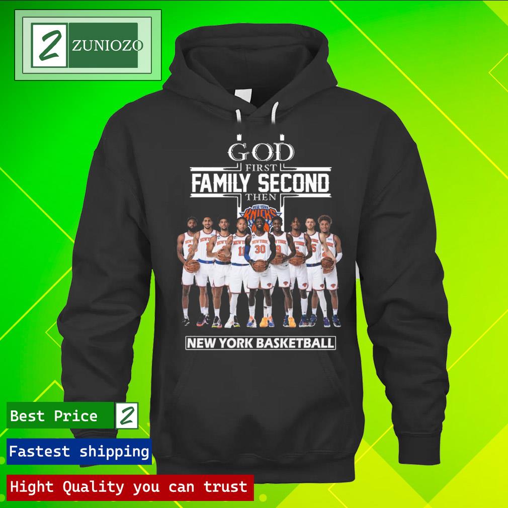 Official god first family second then new york basketball T Shirt hoodie