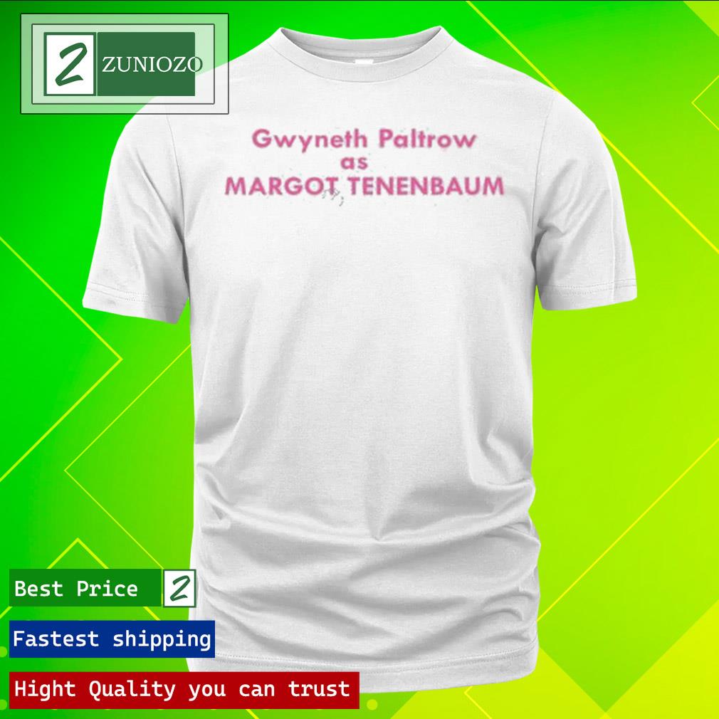 Official gwyneth Paltrow As Margot Tenenbaum T Shirt