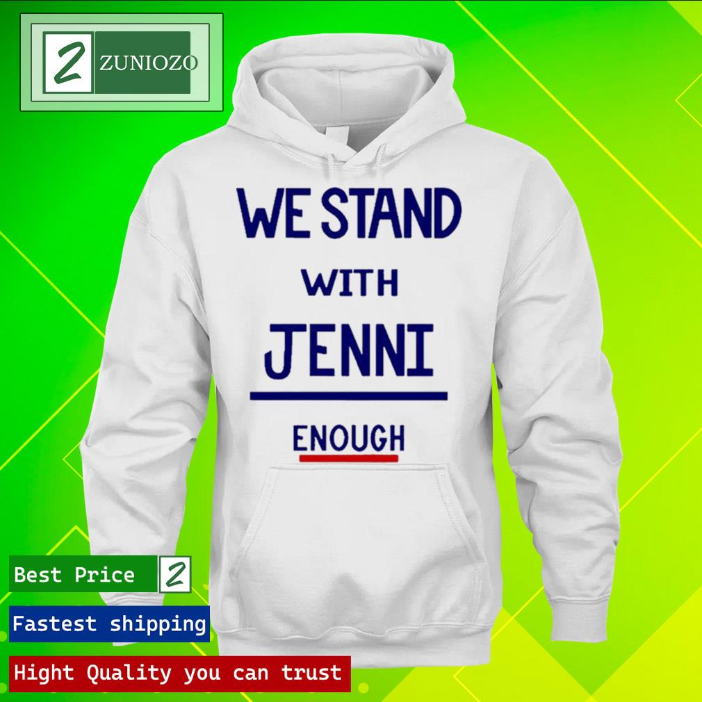 Official i Stand With Jenni T Shirt hoodie