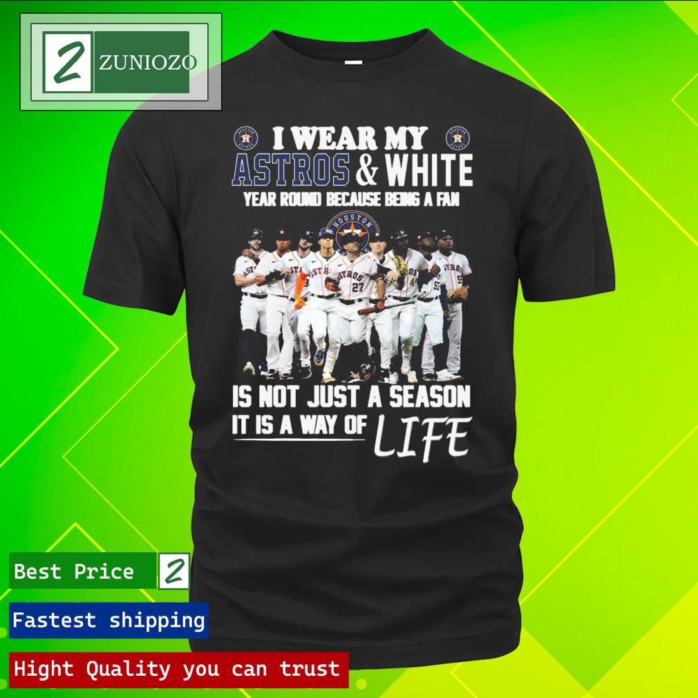 Official i wear my astros and white year round because being a fan is not just a season it is way of life Shirt