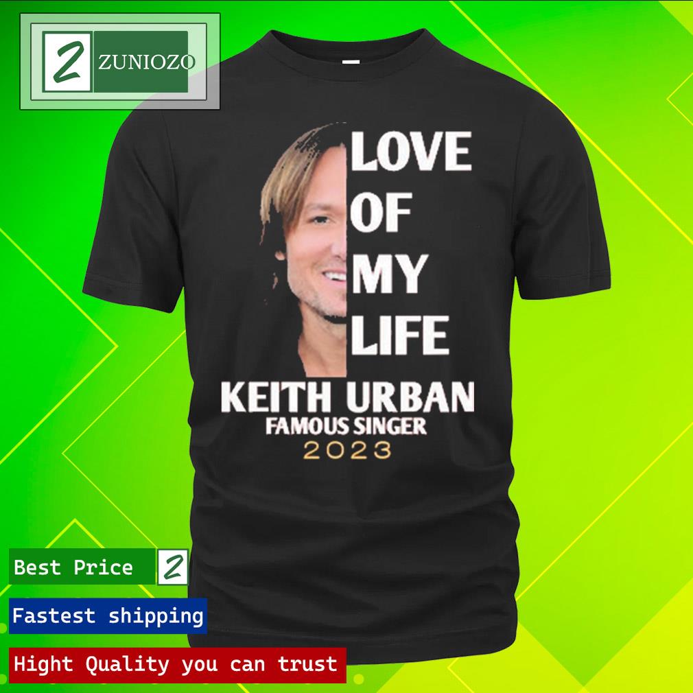 Official love of my life keith urban famous singer 2023 Shirt