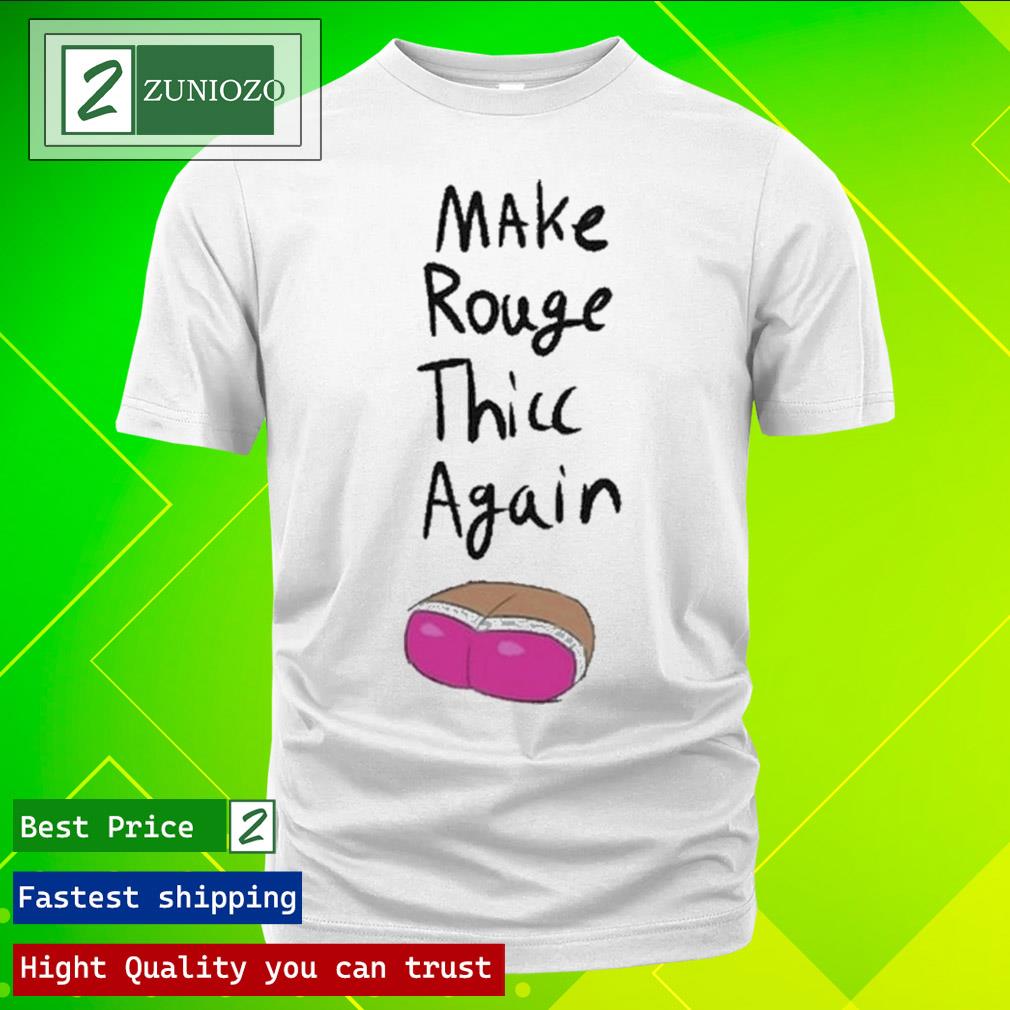 Official make rouge thicc again Shirt