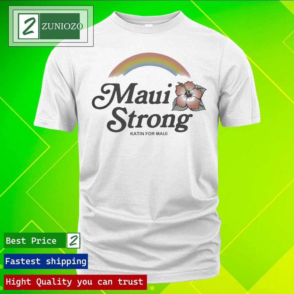 Official mauI strong sunrise katin for mauI Shirt