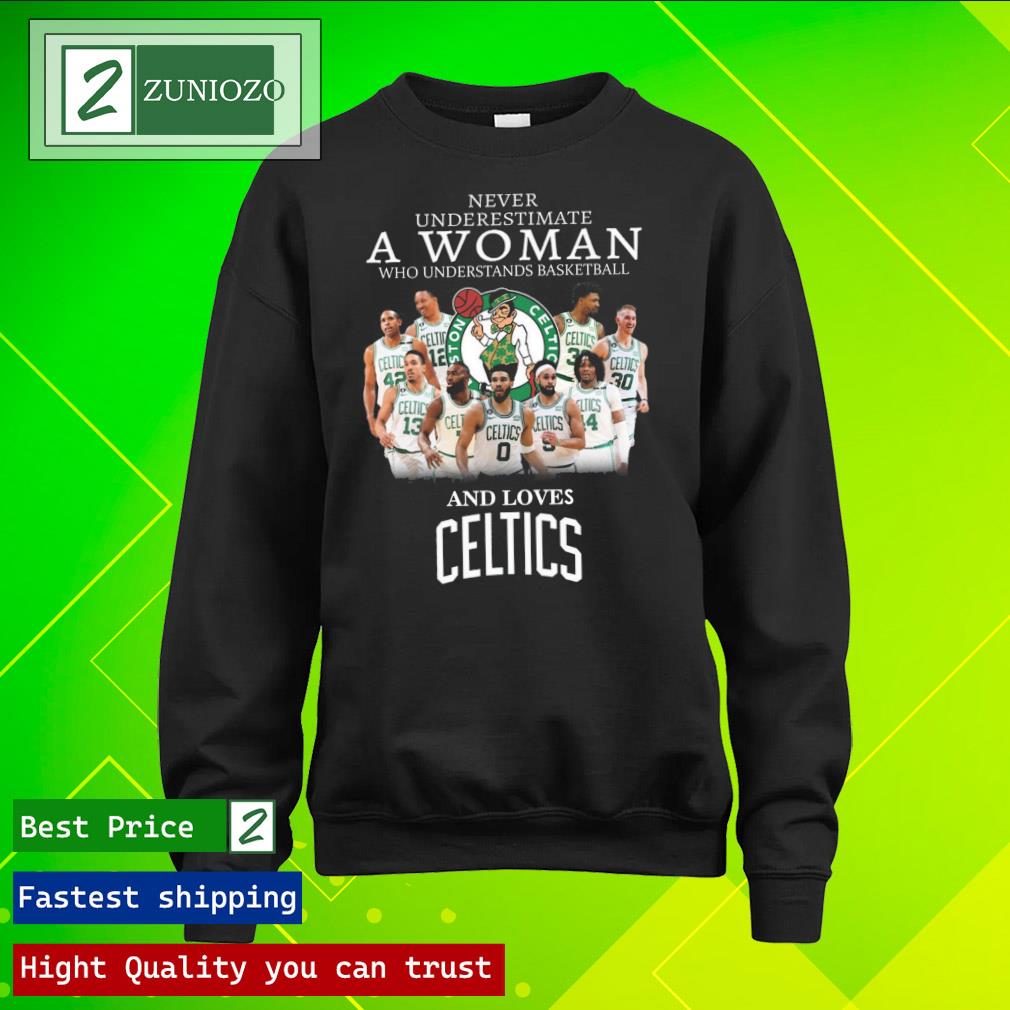 Official never underestimate a woman who understands basketball and loves Boston celtics T Shirt longsleeve