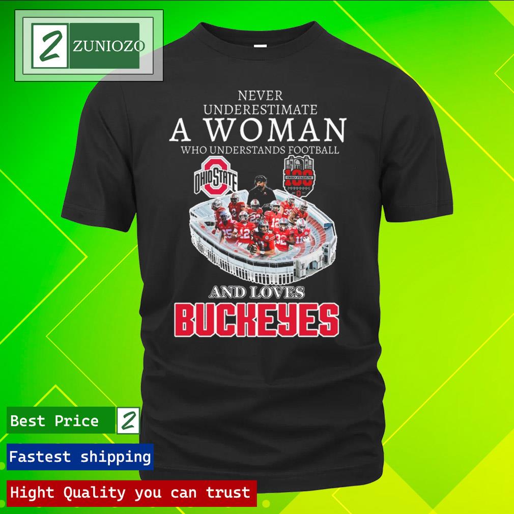 Official never underestimate a woman who understands Football and loves Ohio state buckeyes Shirt