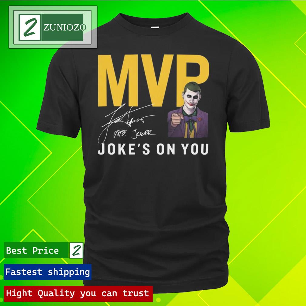 Official the Joker Nikola Jokic MVP Jokes On You Signature T Shirt