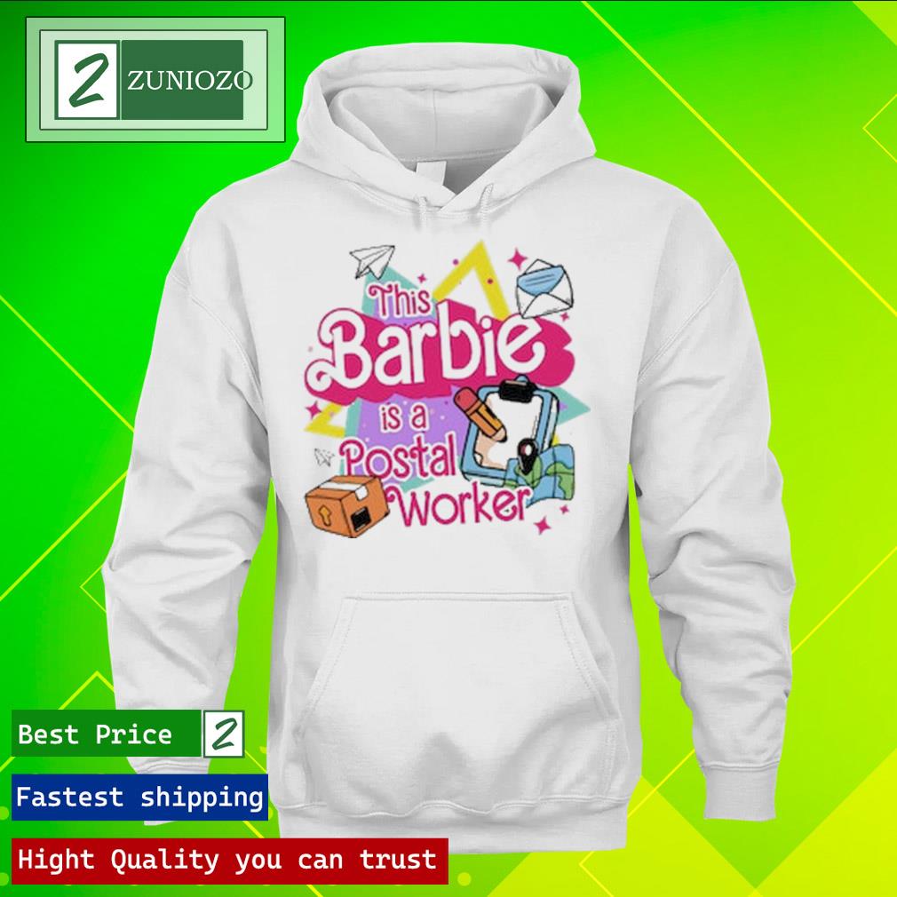 Official this barbie is a postal worker T Shirt hoodie