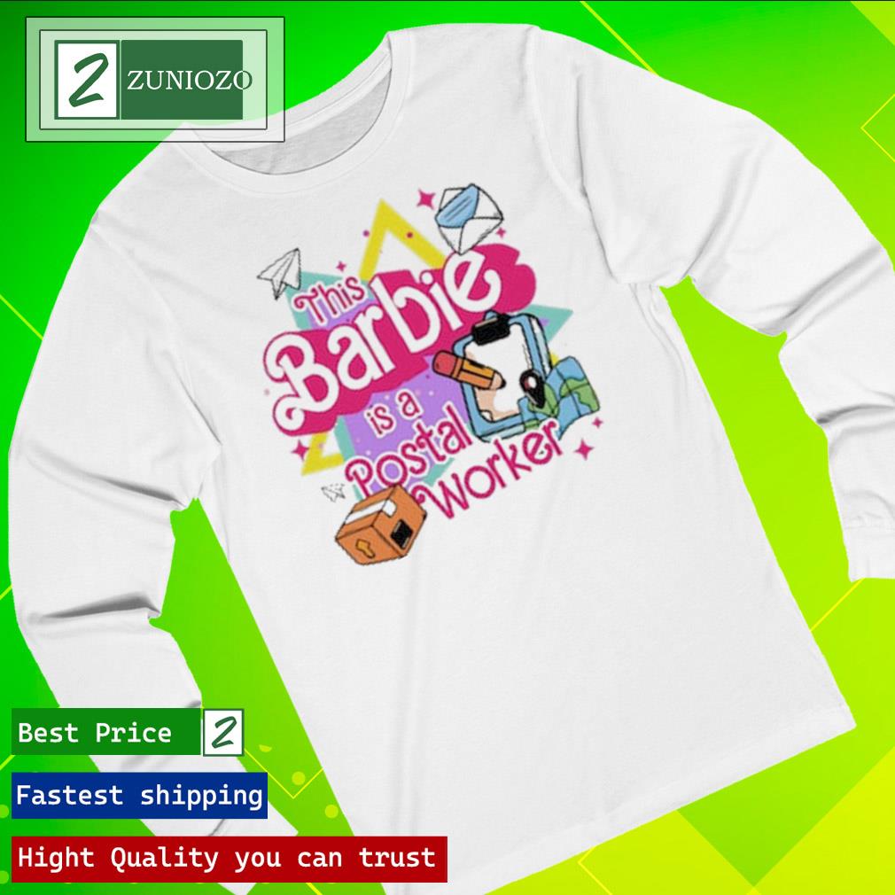 Official this barbie is a postal worker T Shirt longsleeve