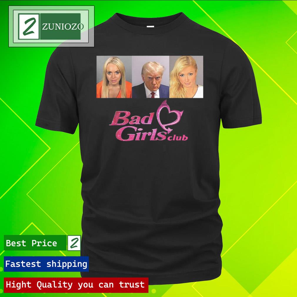 Official bad Girls Club Donald Trump Mug Shot T Shirt