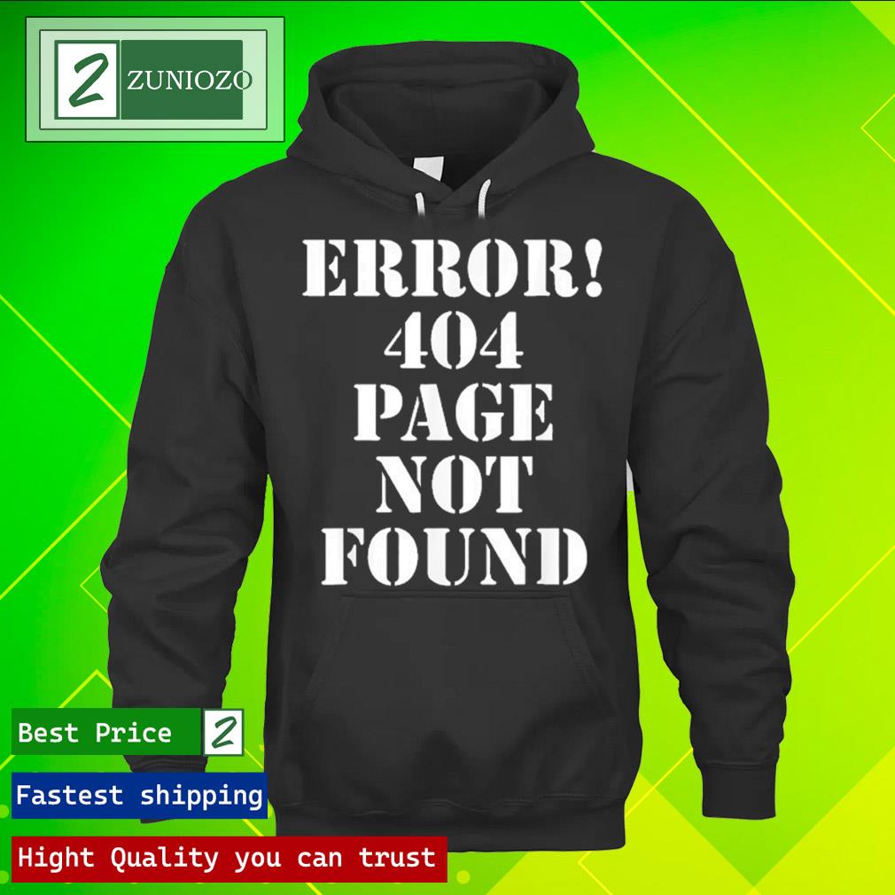 Official error 404 page not found internet present http code Shirt hoodie