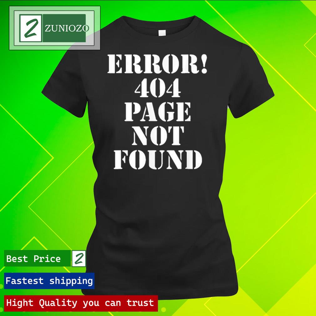 Official error 404 page not found internet present http code Shirt ladies tee shirt