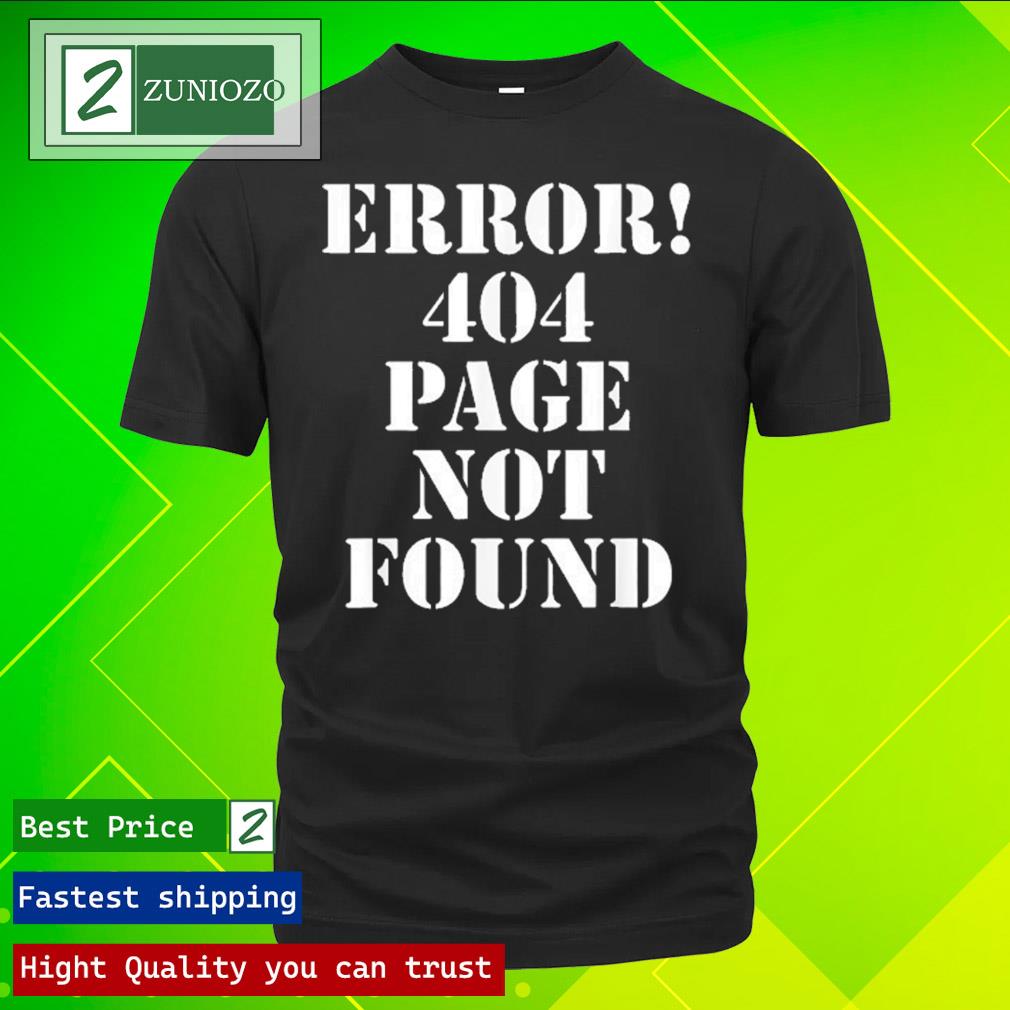 Official error 404 page not found internet present http code Shirt