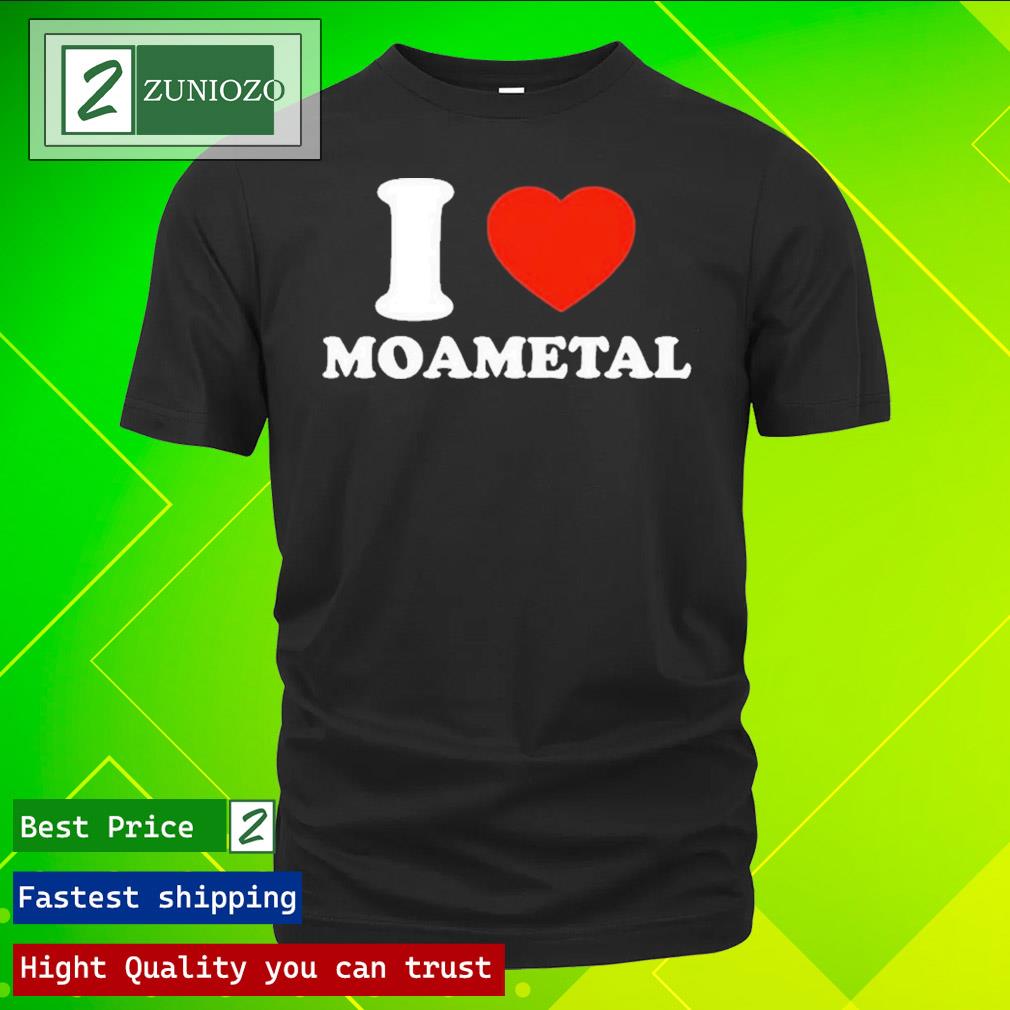 Official i Love Moametal Shirt