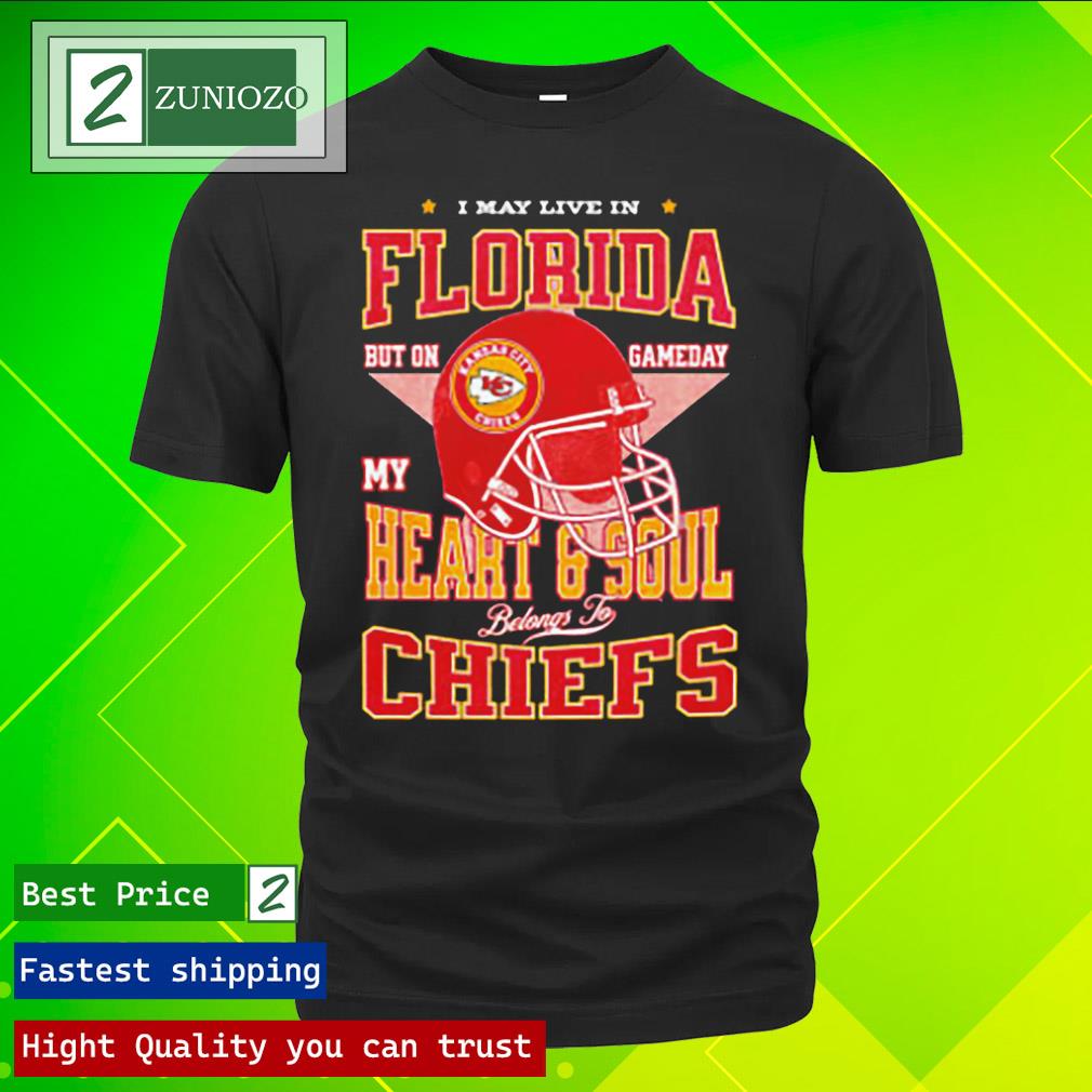 Official i May Live In Florida But On Gameday My Heart And Soul Belongs Kansas City Chiefs Shirt