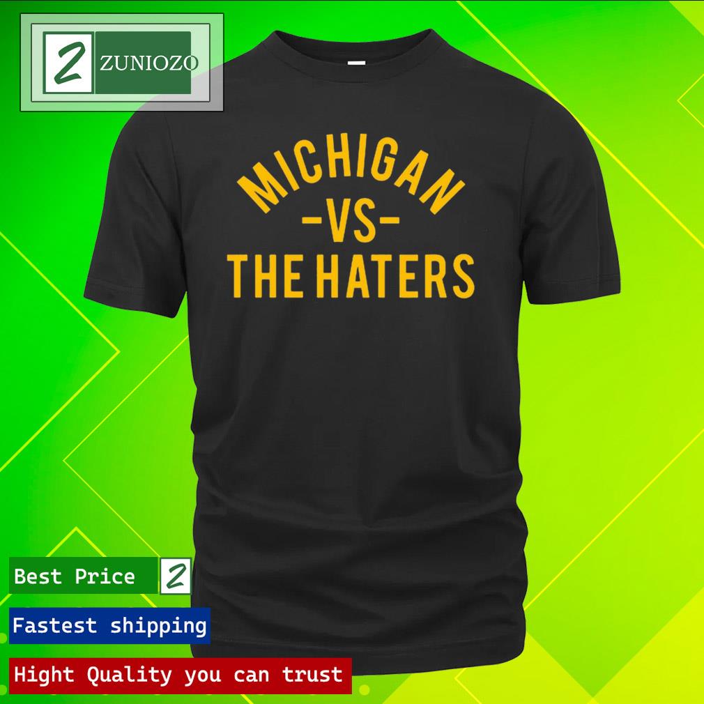 Official michigan wolverines vs the haters Shirt