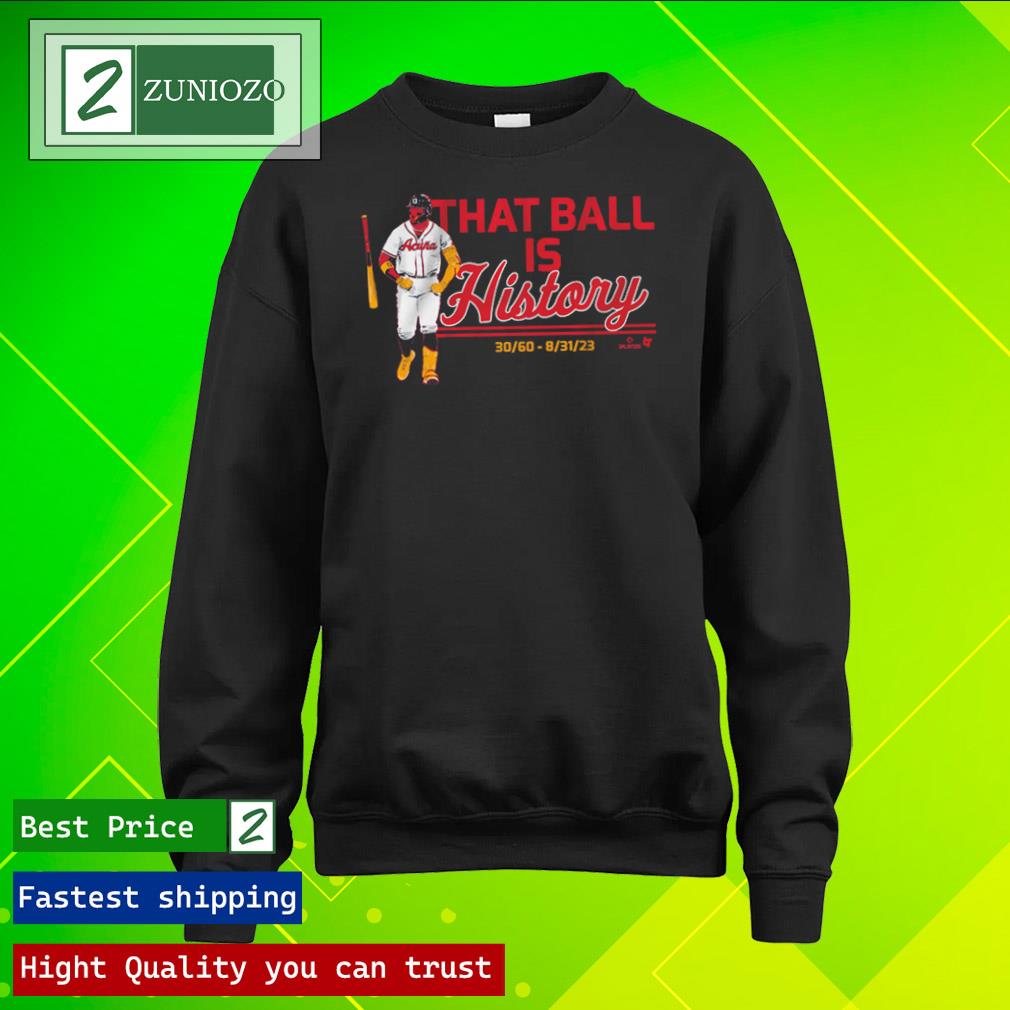 Official ronald acuña jr that ball is history T Shirt longsleeve