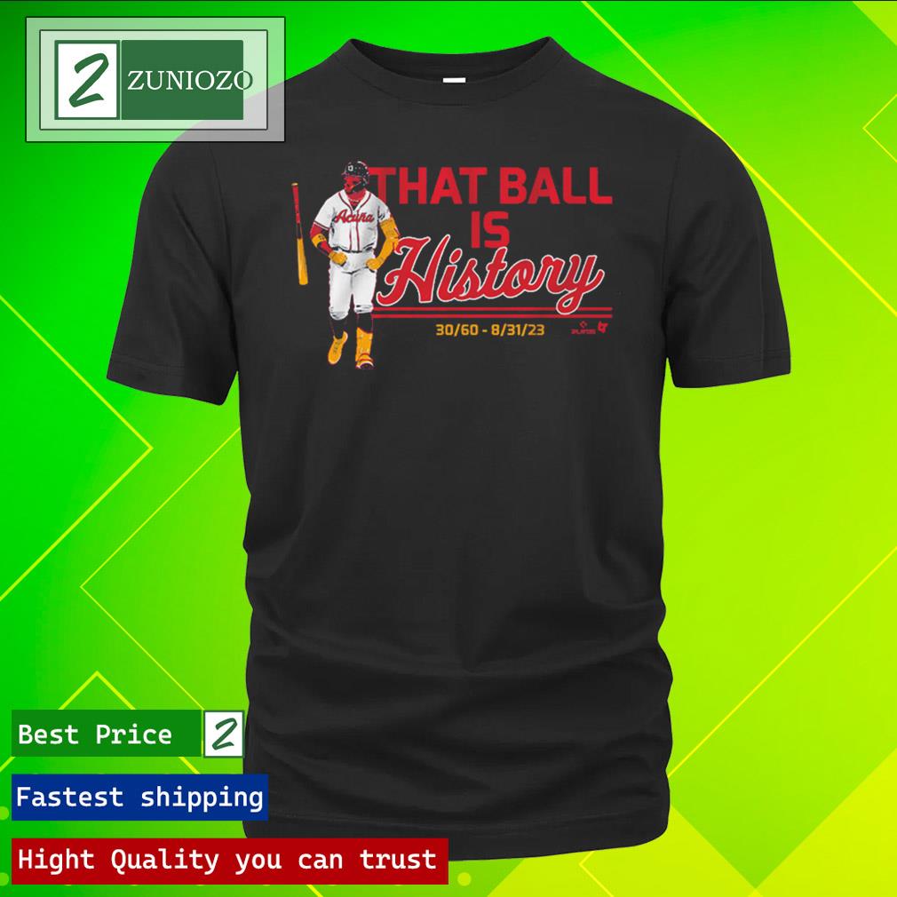 Official ronald acuña jr that ball is history T Shirt
