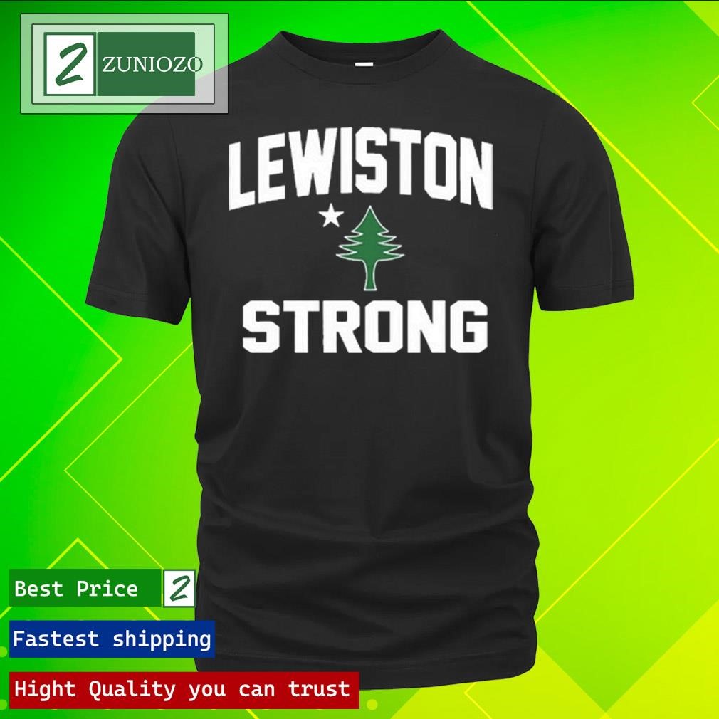 Official Lewiston Maine Strong Shirt, hoodie, sweater, long sleeve and ...