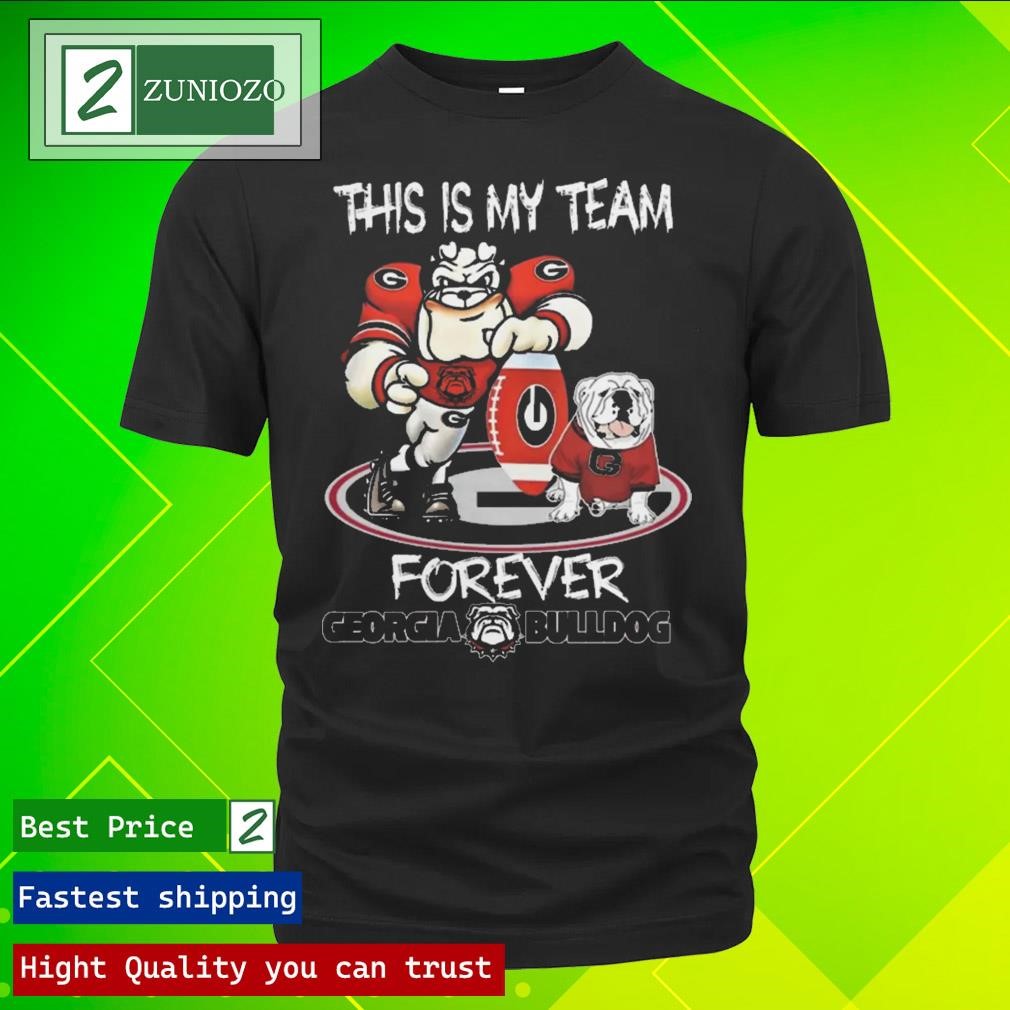 Official This is my team Georgia Bulldogs forever shirt, hoodie ...
