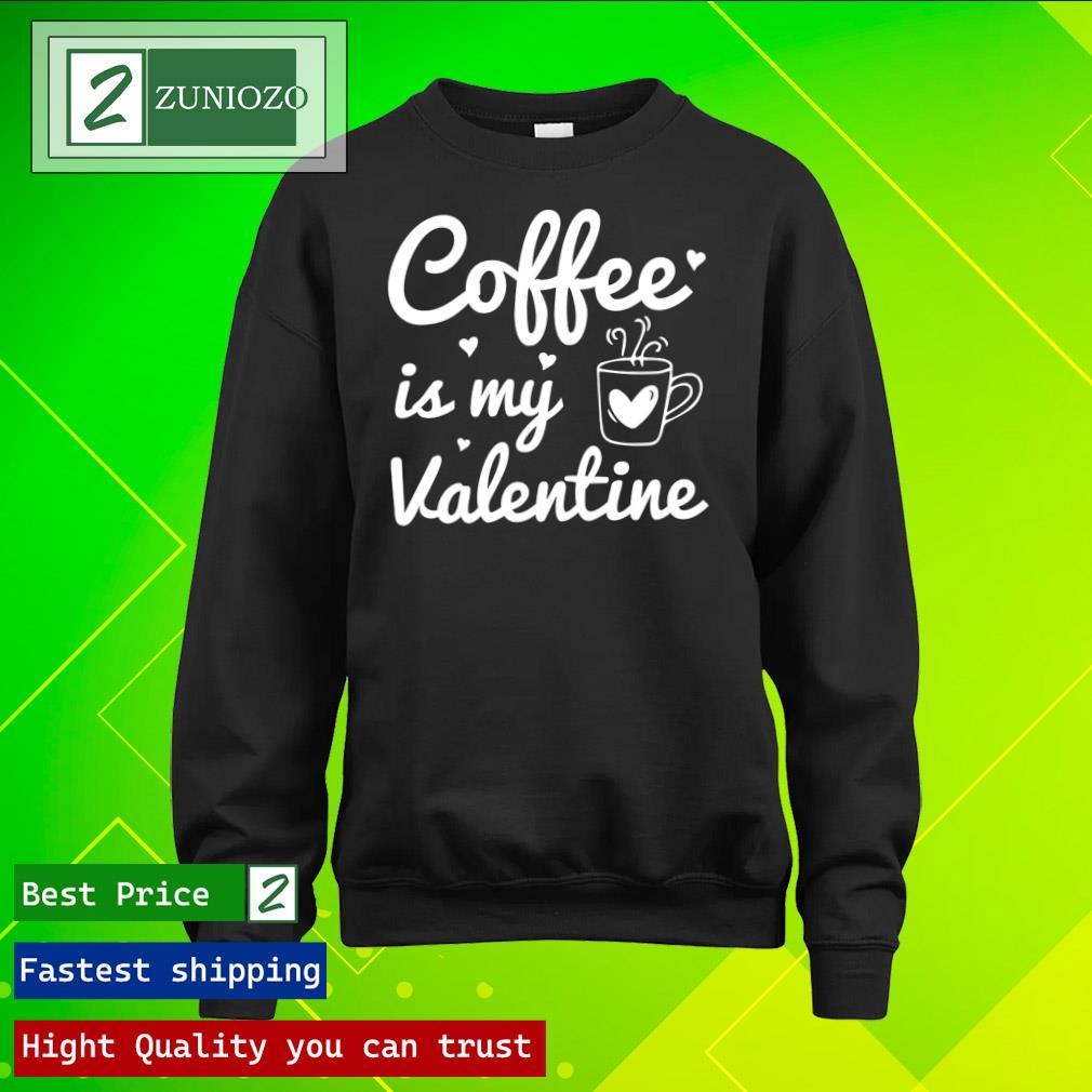 Official coffee is my Valentine day Shirt longsleeve