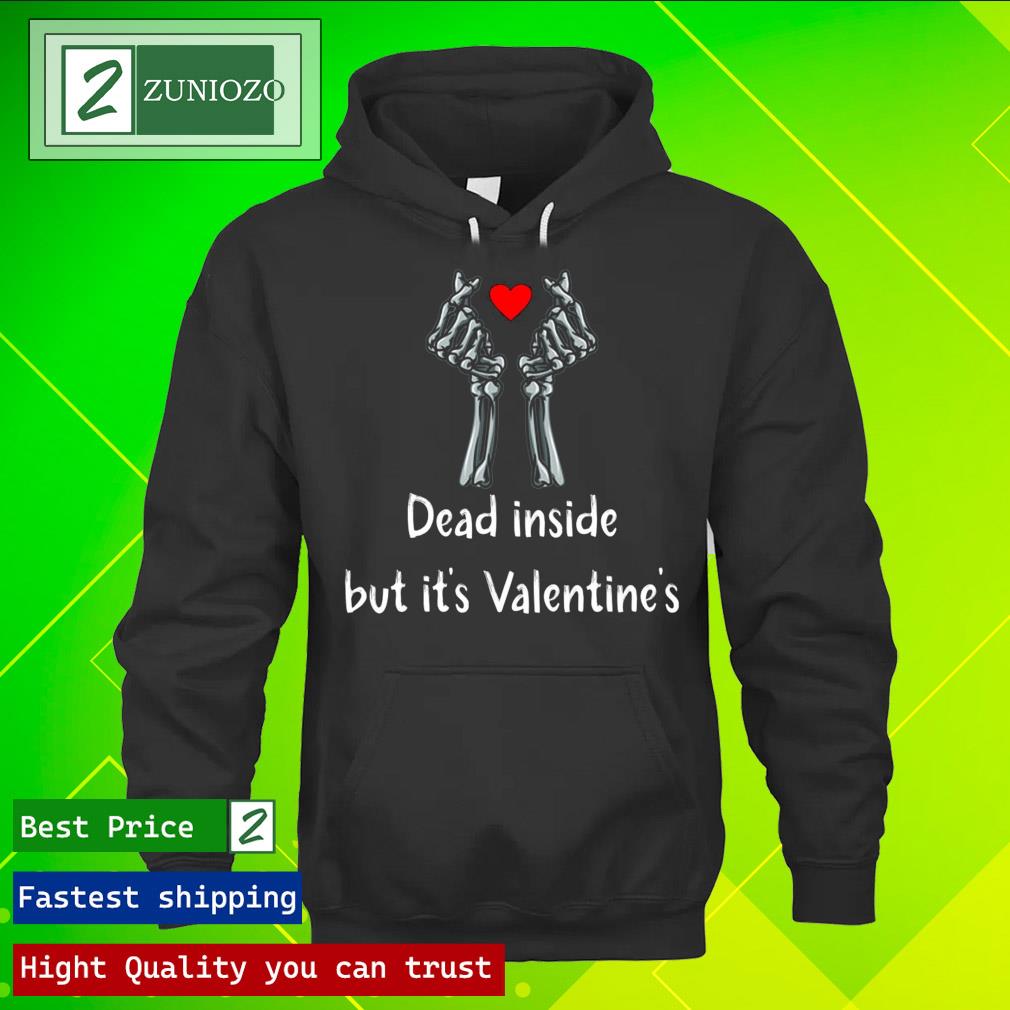 Official dead inside but it's valentine's Shirt hoodie