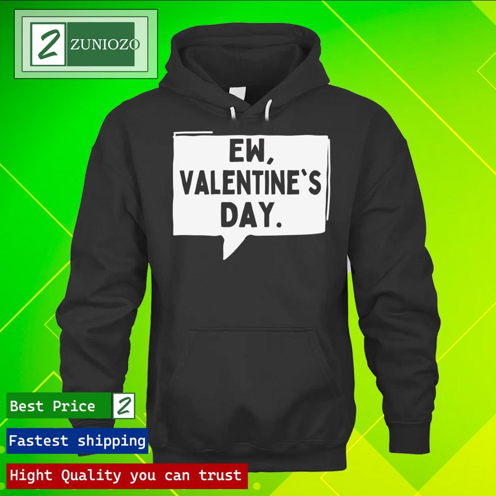 Official ew Valentines day Shirt hoodie