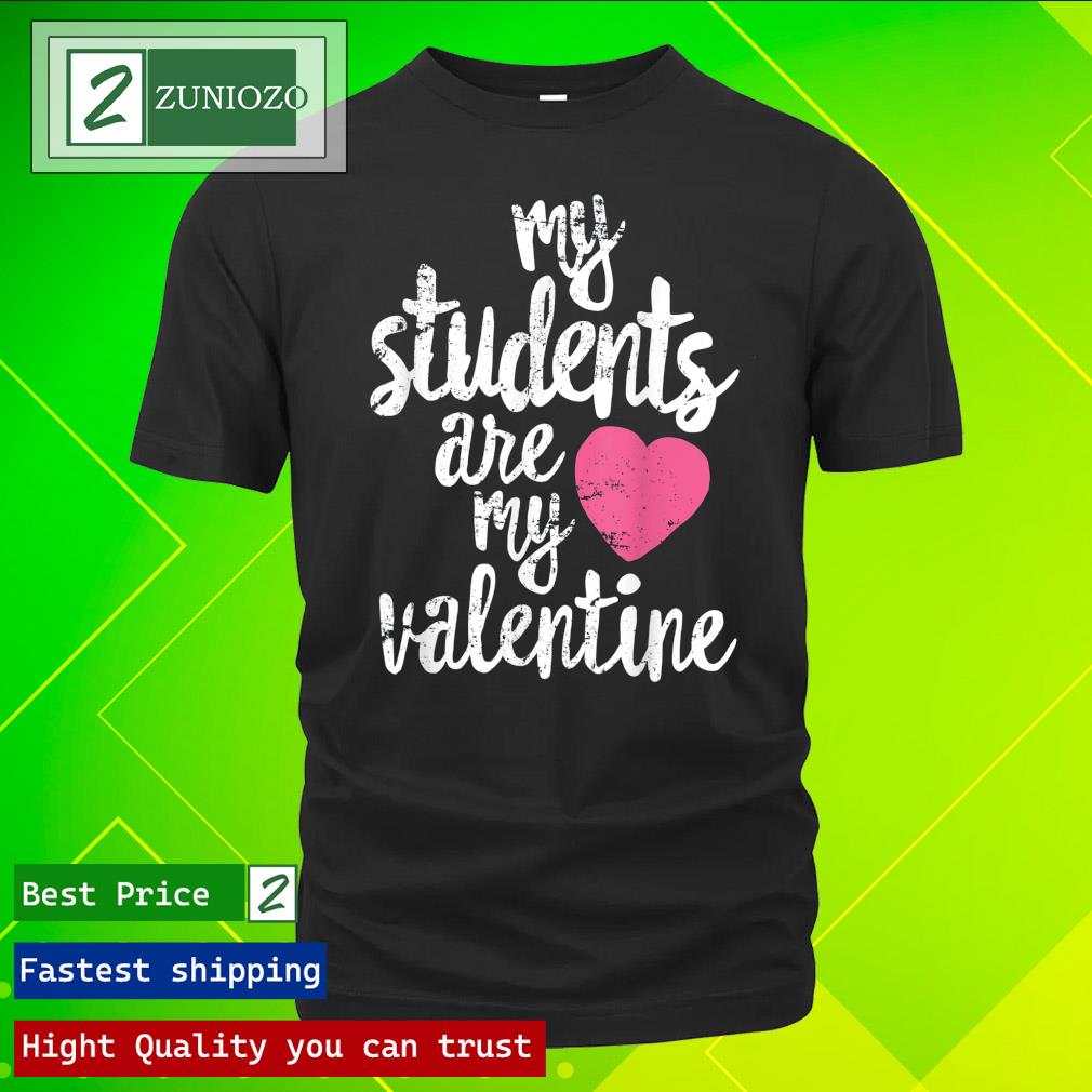 Official my students are my Valentine heart Shirt