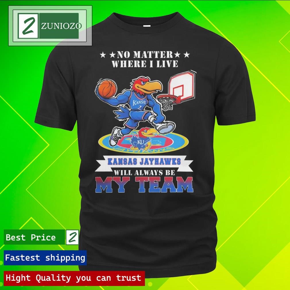 Nice No matter where I live Kansas jayhawks mascot will always be my team Shirt