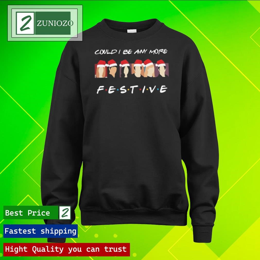 Official Could I be any more festive Shirt longsleeve