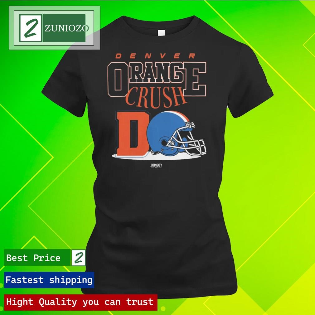 Official Denver Broncos Orange Crush Shirt ladies tee shirt