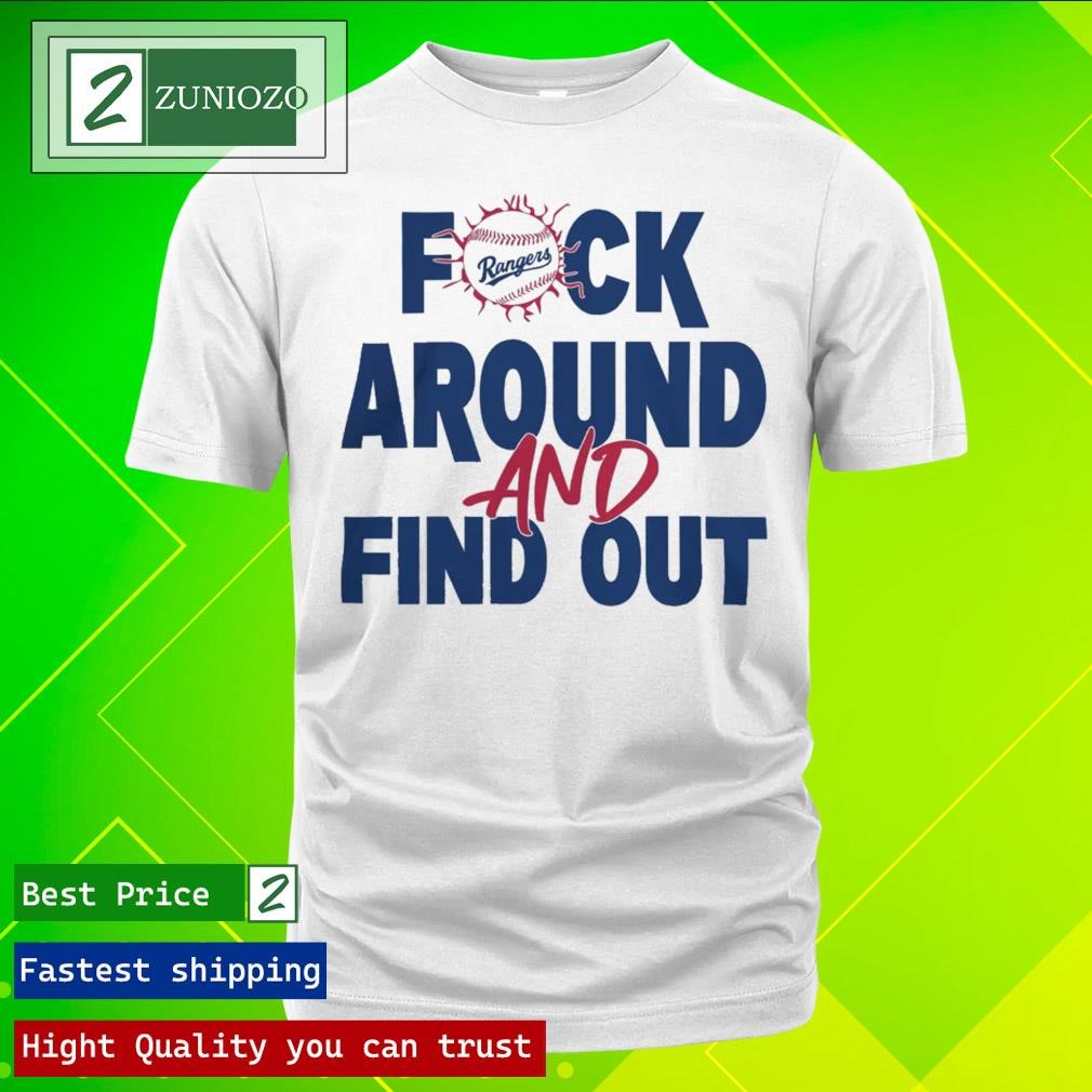Official F Around And Find Out Texas Rangers Logo Shirt