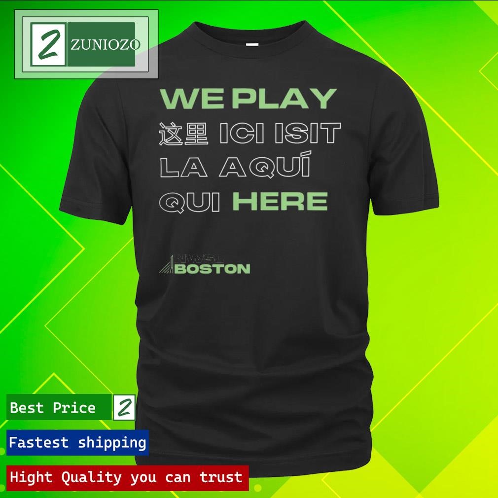 Official NWSL Boston Merch We Play Here Shirt