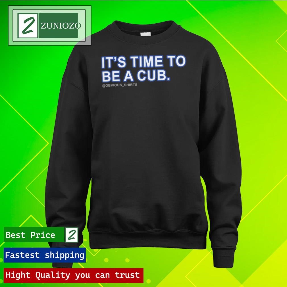 Official Obvious its time to be a cub Shirt longsleeve