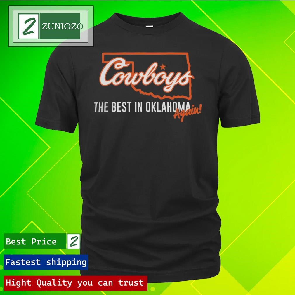 Official Oklahoma State Football The Best In Oklahoma Again Tee Shirt