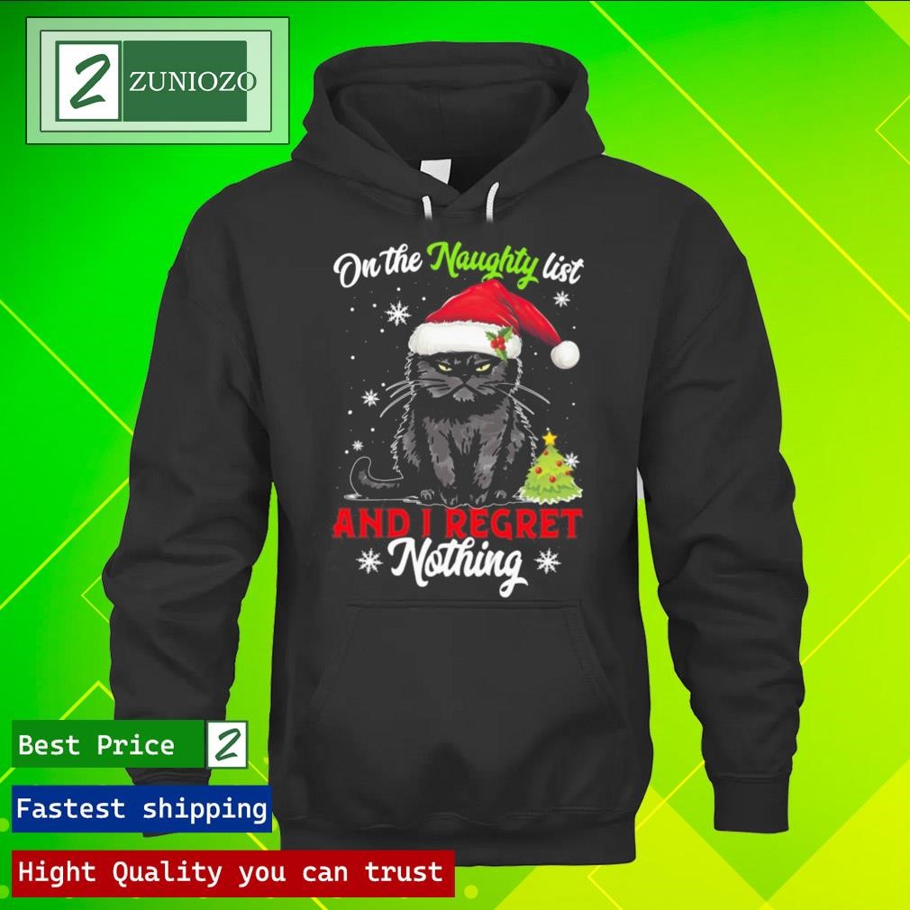 Official On the naughty list and I regret nothing black cat wearing noel hat Christmas Shirt hoodie