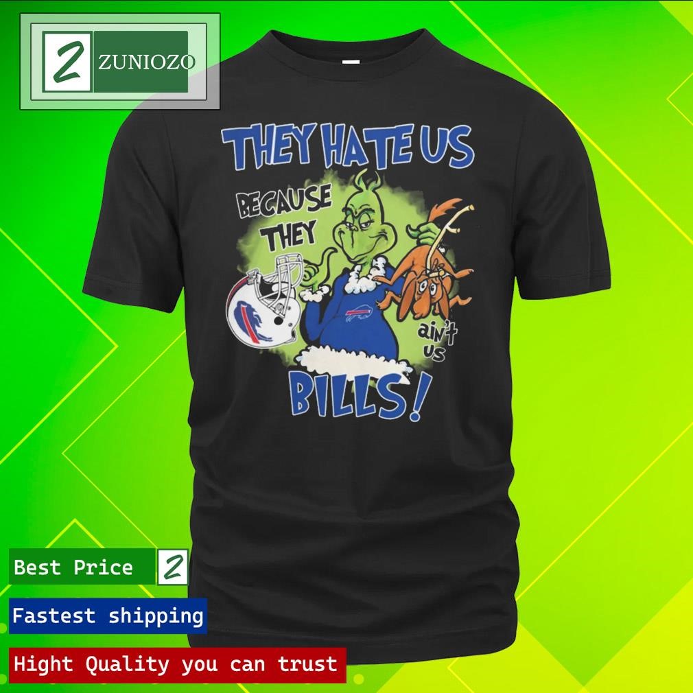 Official The grinch they hate us because ain't us Buffalo Bills Shirt