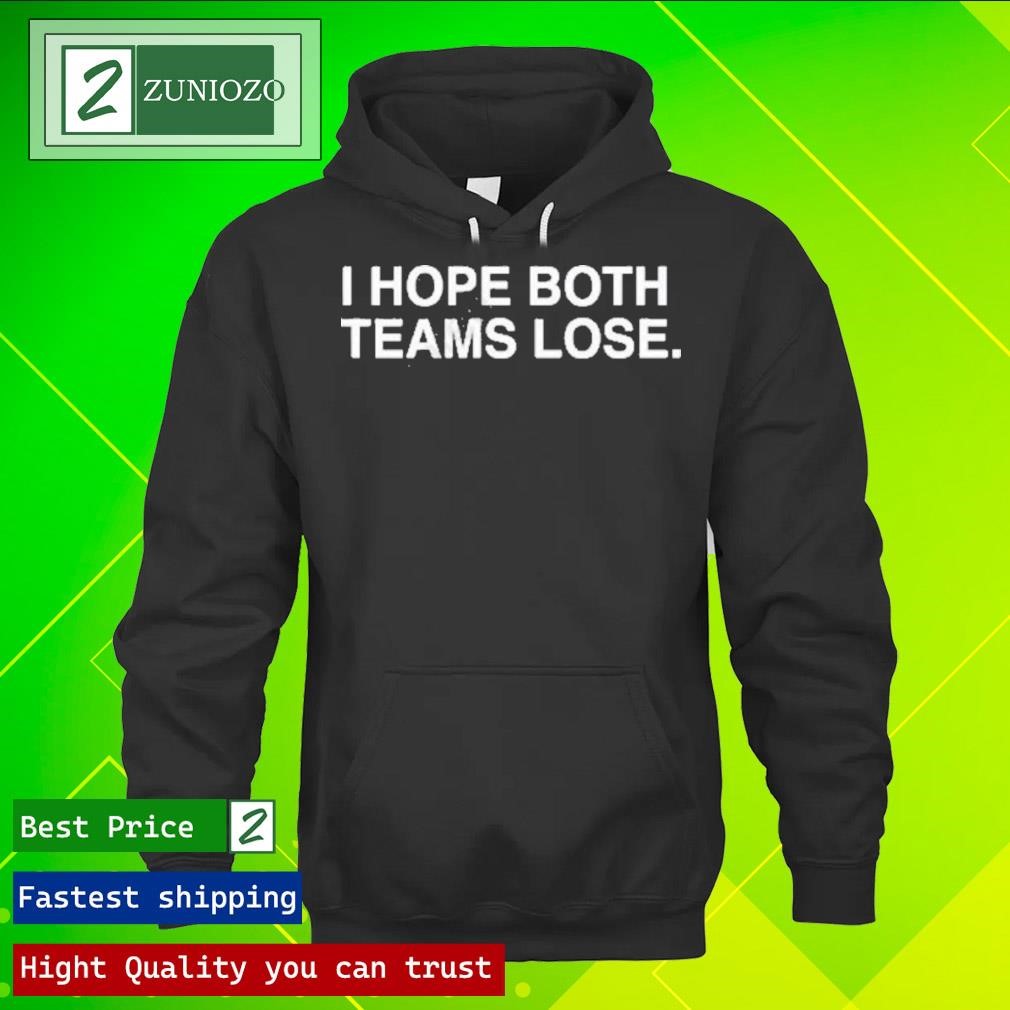 Official Jared Anderson I Hope Both Teams Lose T-Shirts hoodie