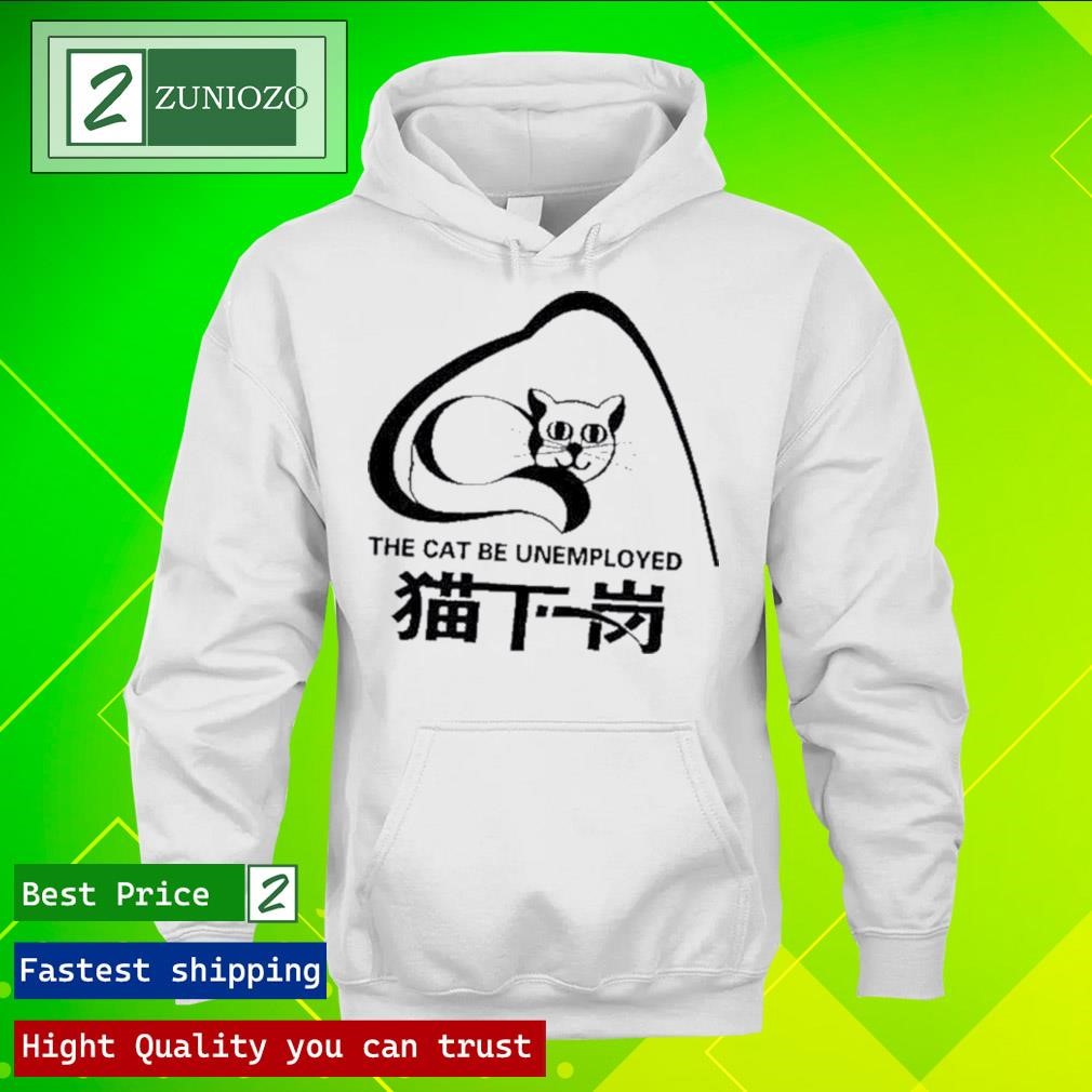 Official Taizou Hori The Cat Be Unemployed Shirt hoodie
